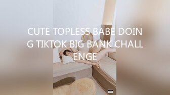 CUTE TOPLESS BABE DOING TIKTOK BIG BANK CHALLENGE