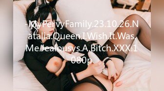 -MyPervyFamily.23.10.26.Natalia.Queen.I.Wish.It.Was.Me.Jealousys.A.Bitch.XXX.1080p