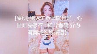 紮两个麻花辫清纯童颜00後软妹子,外表纯纯的,玩茓却又壹手,没壹会就湿了