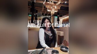 Ass Full Of Diesel