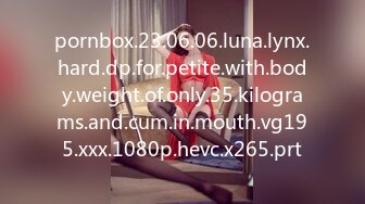 pornbox.23.06.06.luna.lynx.hard.dp.for.petite.with.body.weight.of.only.35.kilograms.and.cum.in.mouth.vg195.xxx.1080p.hevc.x265.prt